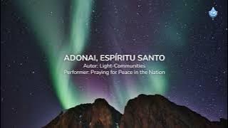 ADONAI ESPÍRITU SANTO Author LightCommunities I ADONAI HOLY SPIRIT I ADONAI SZENTLÉLEK [upl. by Manas]