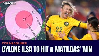 Cyclone Ilsa Nears WA Matildas Win amp IMF Release A Warning [upl. by Ramsa557]