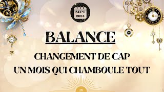 ♎ BALANCE SEPTEMBRE 2024  Changement de cap Un mois qui chamboule tout [upl. by Slavin]