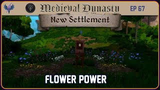 Medieval Dynasty  New Settlement  Ep 67  Flower Power [upl. by Diane-Marie942]