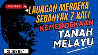 LAUNGAN MERDEKA 7 KALI  MALAYSIA  TUNKU ABDUL RAHMAN [upl. by Ellehcirt]