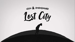 Iseo amp Dodosound  Lost City Official Video [upl. by Elaina]