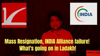 Exploring the Mass Resignation The Failure of the India Alliance in Ladakh JKNC congress [upl. by Ajim]