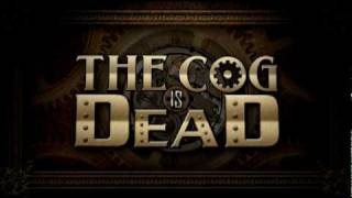 The Cog is Dead  quotThe Death of the Cogquot [upl. by Thoma]