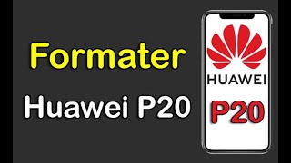 Comment Formater Huawei P20 Lite et P20 Pro [upl. by Oer]