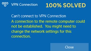 Cant Connect VPN A Connection To The Remote Computer Could Not Be Established In Windows 1011 [upl. by Vonnie]