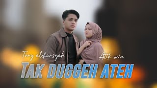 TA DUGGHEH ATEH  TONY ALDIANSYAH feat ATIEK ZAEN [upl. by Sven248]