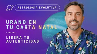 💫Libera tu Autenticidad💃🏼 URANO EN TU CARTA NATAL  Astrología Evolutiva [upl. by Gnay]