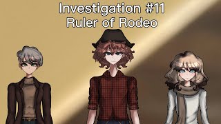 Investigation 11  Ruler of Rodeo [upl. by Swanhildas800]