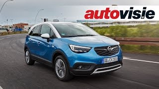 Review Opel Crossland X 2017  by Autovisie TV [upl. by Selia]