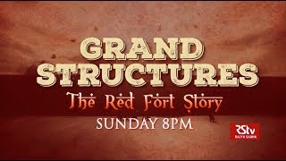 Promo Grand Structures – The Red Fort Story  Sunday 8 pm [upl. by Kennet440]