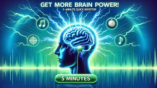 Get More Brain Power 5Minute Brainwave Music Quick Booster for Work amp Study Get Focused Instantly [upl. by Nannie]