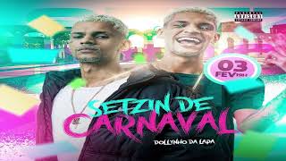 SETZIN DE CARNAVAL  DOLLYNHO DA LAPA 2023 [upl. by Enomsed251]