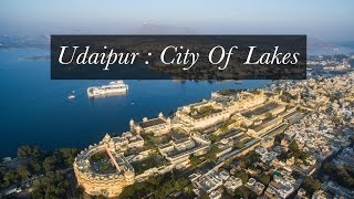 City of Lakes Udaipur  Aerial Video in 4K [upl. by Schmidt486]