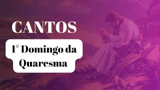 Cantos para o 1º Domingo da Quaresma  18022024  cifras na descrição [upl. by Nyleuqcaj]