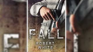 The Fall Rick Fuller 3 by Robert White 🎧📖 Mystery Thriller amp Suspense Audiobook [upl. by Norrej]