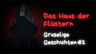 Gruselige Geschichten 02  Das Haus der Flüstern [upl. by Muraida664]