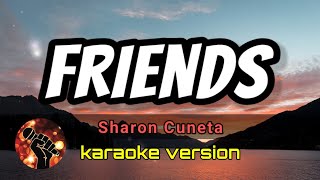 FRIENDS  SHARON CUNETA karaoke version [upl. by Starbuck701]