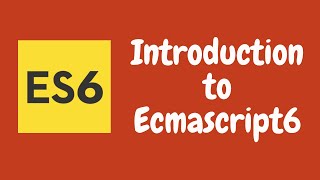 1 Introduction to Ecmascript6 ES6 Difference between ES5 and ES6 [upl. by Haroldson]