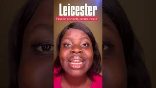 How to correctly pronounce LEICESTER 🇬🇧🇬🇧 [upl. by Moguel656]