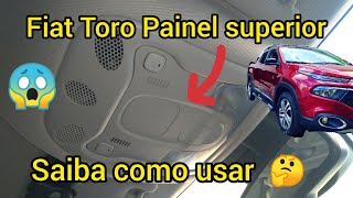 Fiat Toro como usar o painel superior do Teto 🤔 [upl. by Aztin]