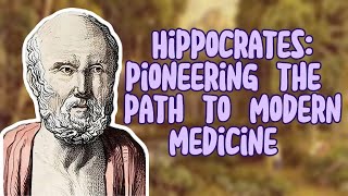 Hippocrates pioneering the path to modern medicine [upl. by Ludovika171]