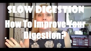 Slow Digestion  How To Improve Digestion  Review [upl. by Aihsatal]