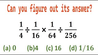 Quiz no 135  Which One Is Correct  1  4 divided by 1  16 multiple by 1  64 divided by 1  256 [upl. by Zanas495]