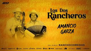 Los Dos Rancheros  Amancio Garza Audio Oficial [upl. by Peregrine]