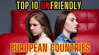 Expats Beware 10 Unfriendly European Countries [upl. by Irmo146]