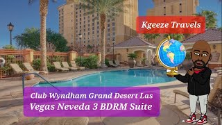 Club Wyndham Grand Desert Las Vegas Neveda 3 Bedroom Corner Suite [upl. by Waylin781]