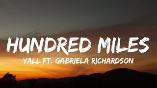 Yall  Hundred Miles Lyrics ft Gabriela Richardson  quotyou and me is more than hundred milesquot [upl. by Conway]