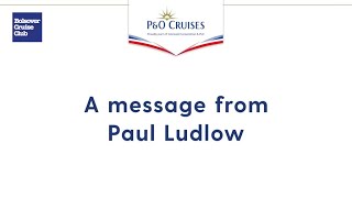 ampO Cruises  An exciting update from PampO Cruises president Paul Ludlow [upl. by Estelle]