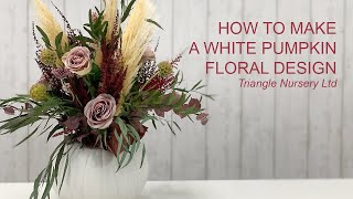 How to Make a Flower Arrangement in a Painted White Pumpkin [upl. by Otiv]