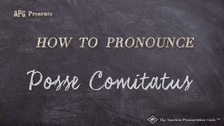 How to Pronounce Posse Comitatus Real Life Examples [upl. by Jaddan]