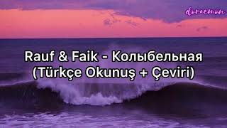 Rauf amp Faik  Колыбельная Türkçe Okunuş  Çeviri [upl. by Nitsur]