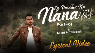 Milad Raza Qadri  Ey Hasnain Ke Nana Lyrical Video with Translation [upl. by Illek]