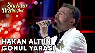 Gönül Yarası  Hakan Altun  Şarkılar Bizi Söyler  Performans [upl. by Yerkovich]