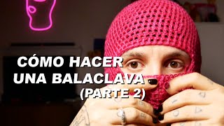 Cómo hacer una BALACLAVA a crochet Parte 2 [upl. by Sherline]