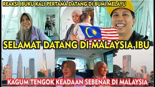 REAKSI IBUKU PERTAMAKALI DATANG KE MALAYSIA KAGUM DENGAN KEADAAN SEBENAR DI MALAYSIA [upl. by Asylla]