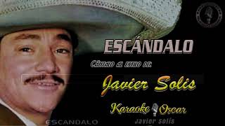 Escándalo  Javier Solís Karaoke [upl. by Weissberg]