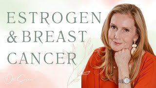 Estrogen and Breast Cancer A Contemporary Perspective  Empowering Midlife Wellness with Dr Susan [upl. by Cutlor]