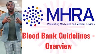 MHRA Blood Bank Guidelines  Overview [upl. by Buckie]