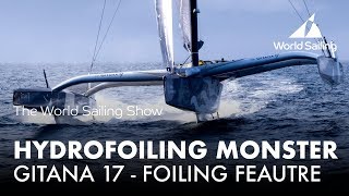 A Hydrofoiling Monster  Gitana 17 Foiling Feature  World Sailing Show  October 2017 [upl. by Letti223]