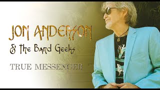 Jon Anderson amp The Band Geeks  quotTrue Messengerquot  Official Music Video [upl. by Rodolphe]