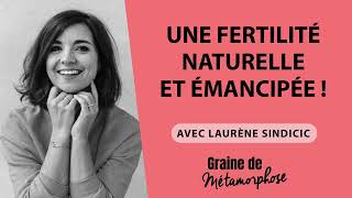 85 Laurène Sindicic  Une fertilité naturelle et émancipée [upl. by Ojoj]