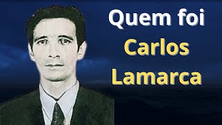 QUEM FOI CARLOS LAMARCA [upl. by Lebama470]