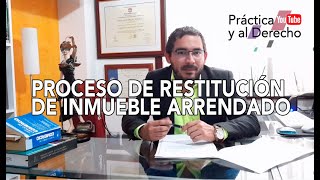 PROCESO DE RESTITUCIÓN DE INMUEBLE ARRENDADO  ¿CUÁL ES EL PROCEDIMIENTO [upl. by Camroc926]