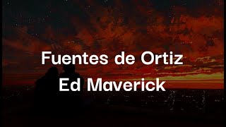 Fuentes de OrtizEd Maverick Letra [upl. by Acinoed978]