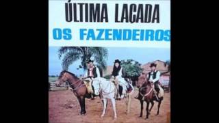 Os Fazendeiros  Ultima Laçada [upl. by Medor5]